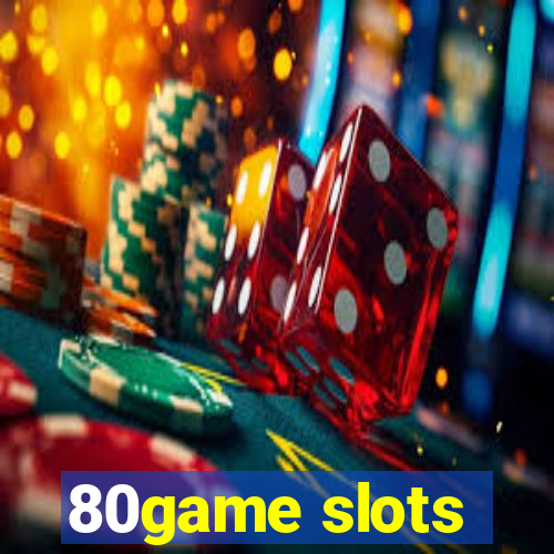 80game slots